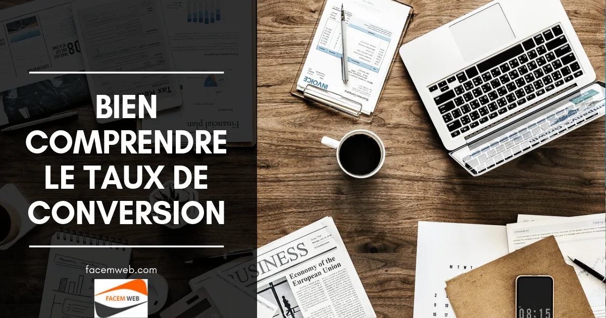 Bien comprendre le taux de conversion