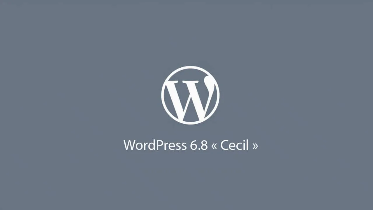 WordPress 6.8 « Cecil »