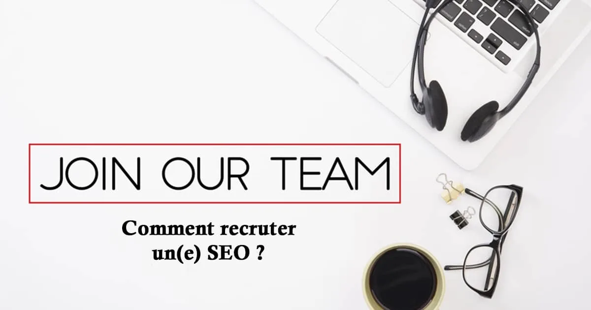 comment recruter un expert seo
