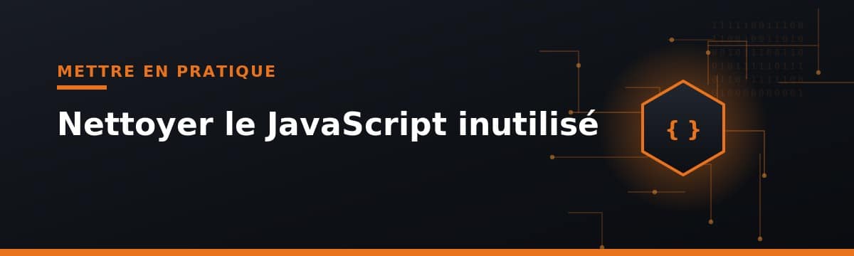 nettoyage du JavaScript inutilisé