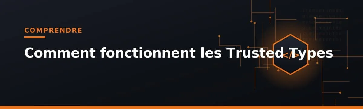 comment fonctionnent les Trusted Types
