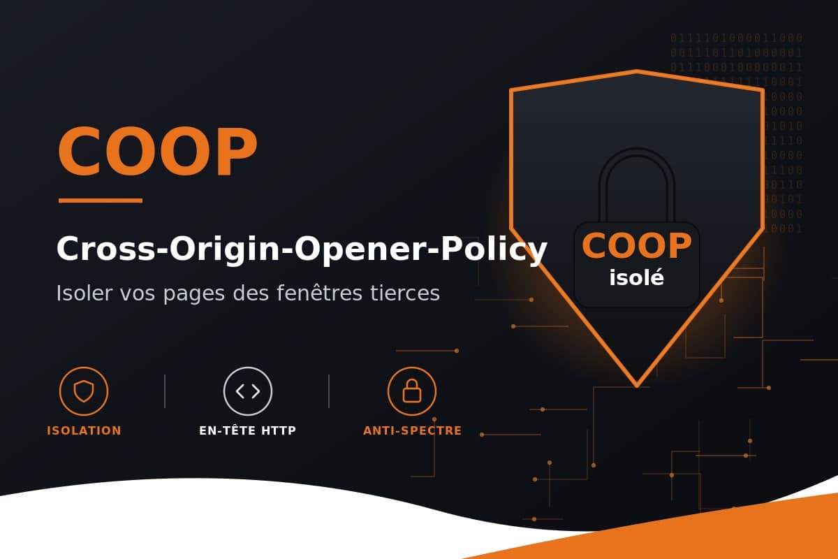 COOP Cross-Origin-Opener-Policy isolant pages fenêtres tierces avec bouclier sécurité et icônes isolation HTTP anti-spectre