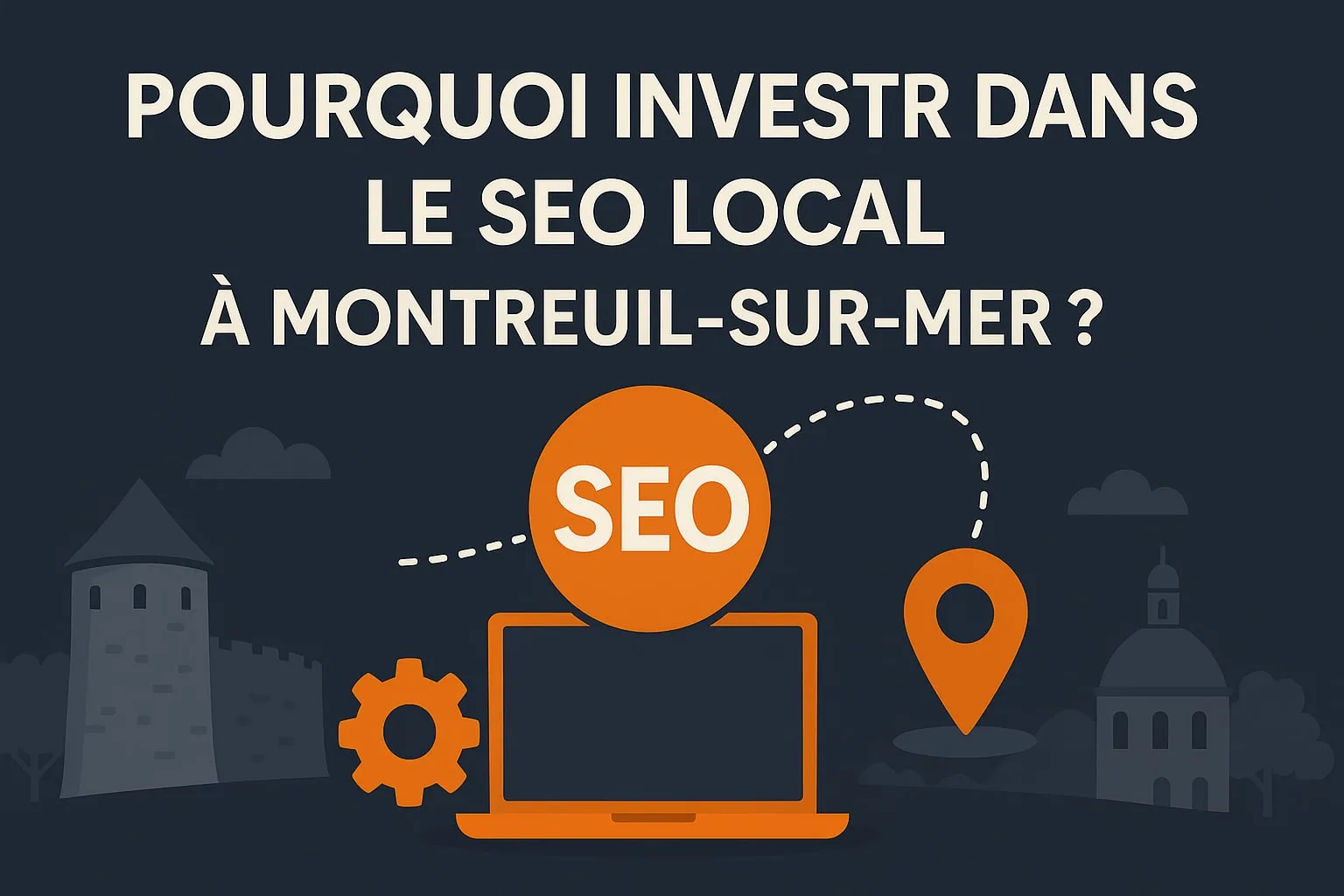 Investissement dans le SEO local à Montreuil-sur-Mer