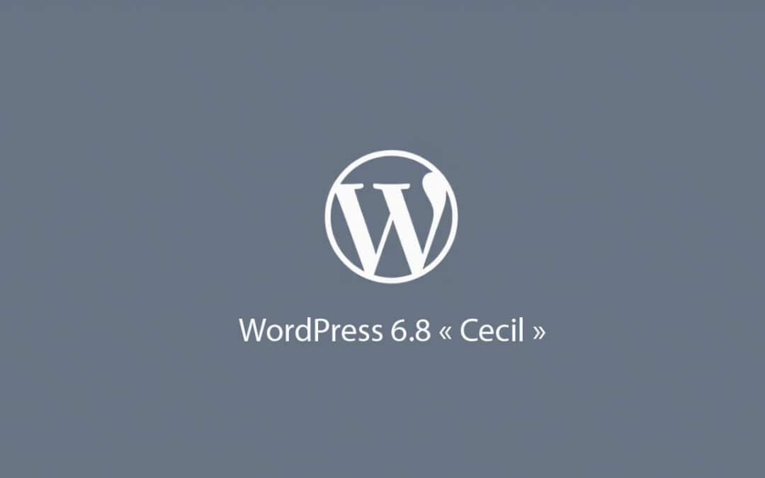 WordPress 6.8 « Cecil » : La version qui change la sécurité des mots de passe
