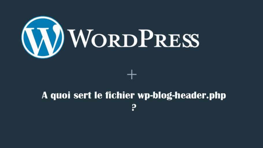 fichier wp-blog-header php wordpress