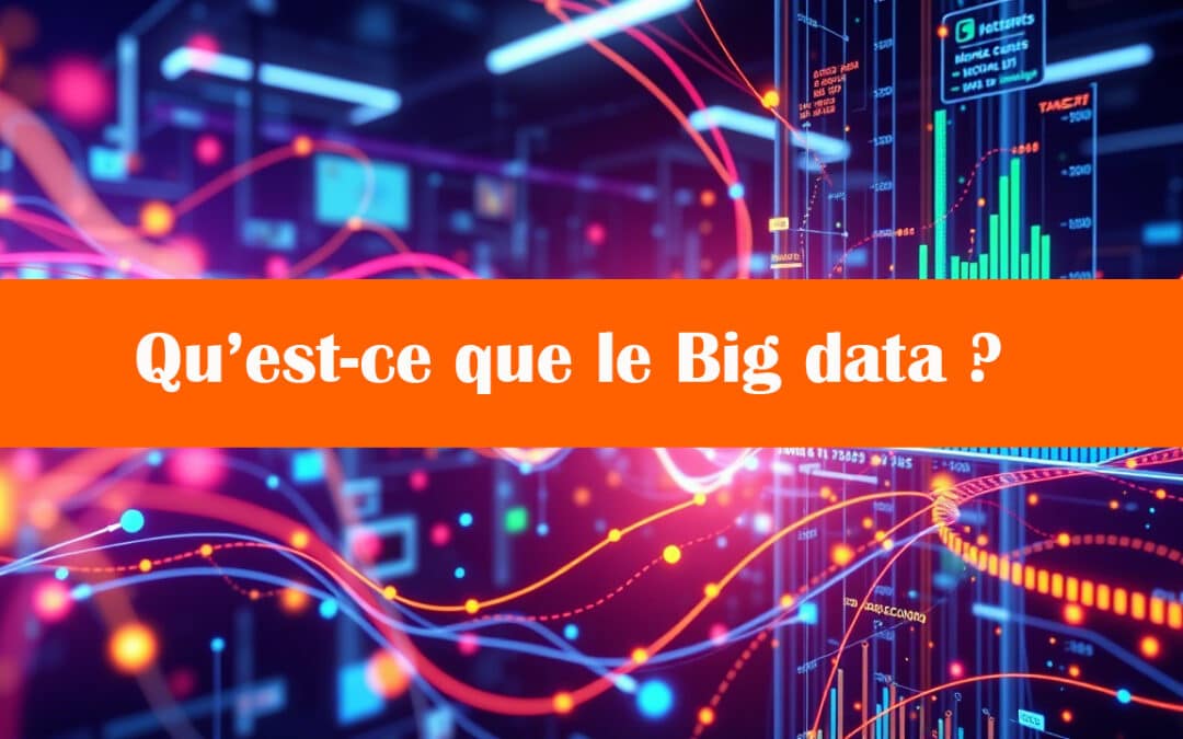 Qu’est-ce que le Big Data ? Définition & enjeux