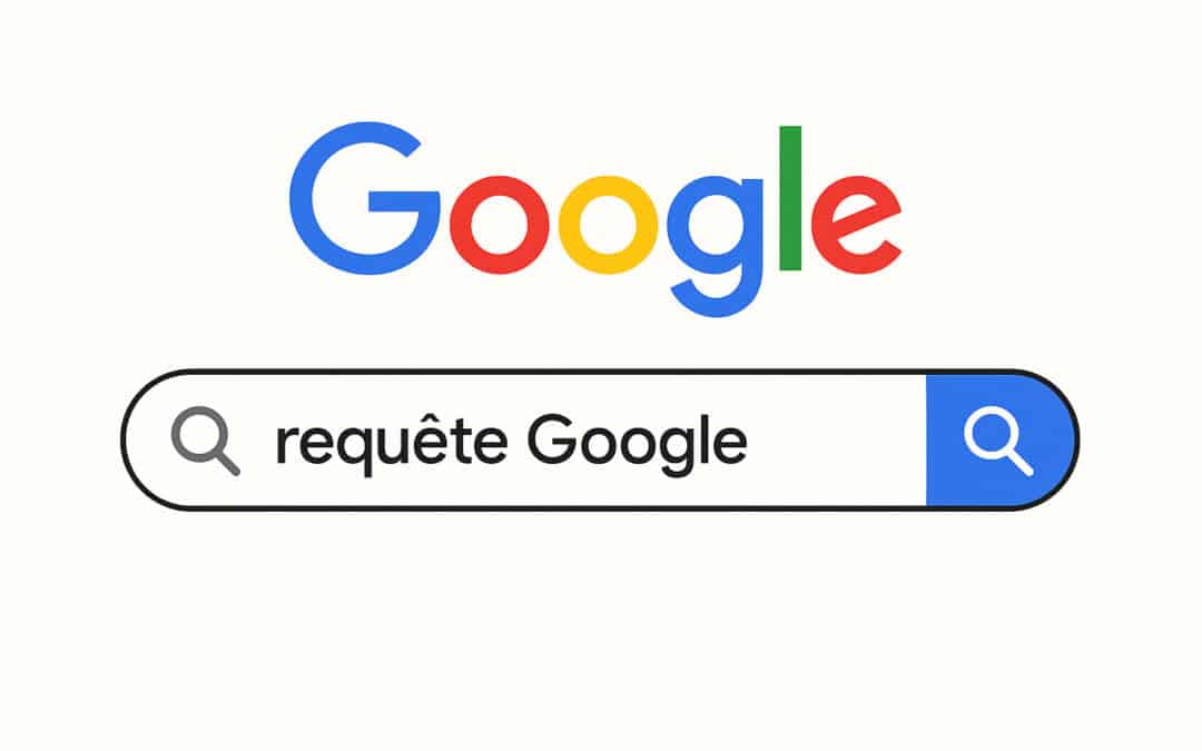 Qu’est-ce qu’une requête Google ? Définition et fonctionnement