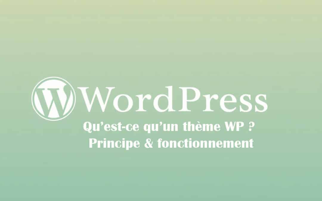 Qu’est-ce qu’un thème WordPress ? Définition & fonctionnement