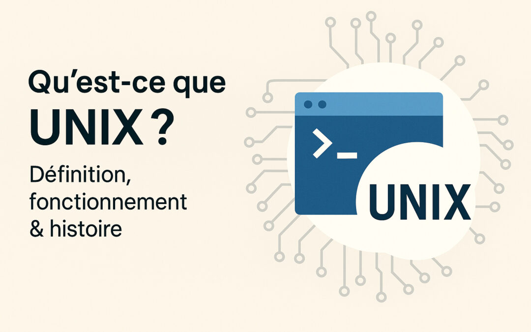 Qu&rsquo;est-ce que UNIX ? Définition, fonctionnement & histoire