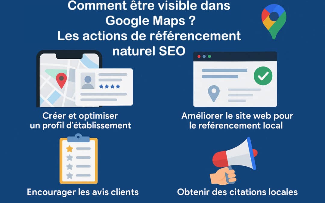 Comment être visible dans Google Maps ? Actions SEO