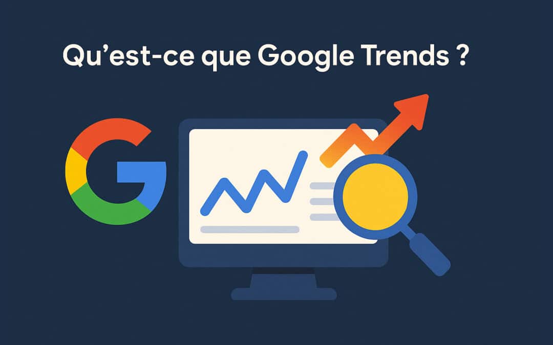 Qu’est-ce que Google Trends ? Définition & fonctionnement