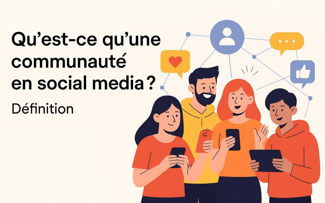 Qu&rsquo;est-ce qu&rsquo;une communauté en social media ? Définition