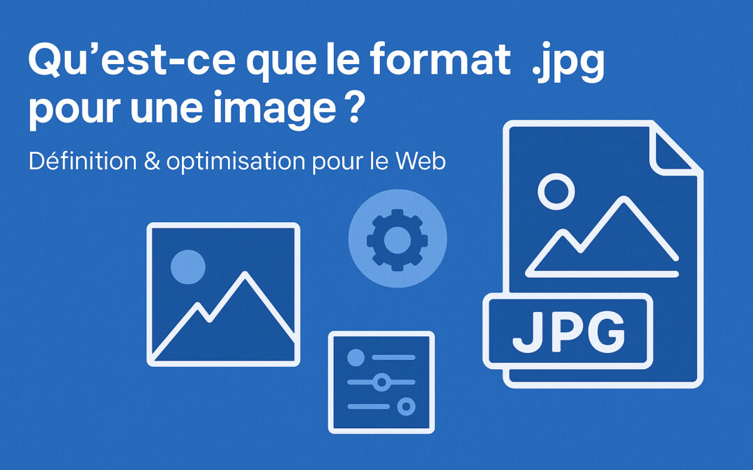 Qu&rsquo;est-ce que le format .jpg pour une image ? Définition & optimisation pour le Web