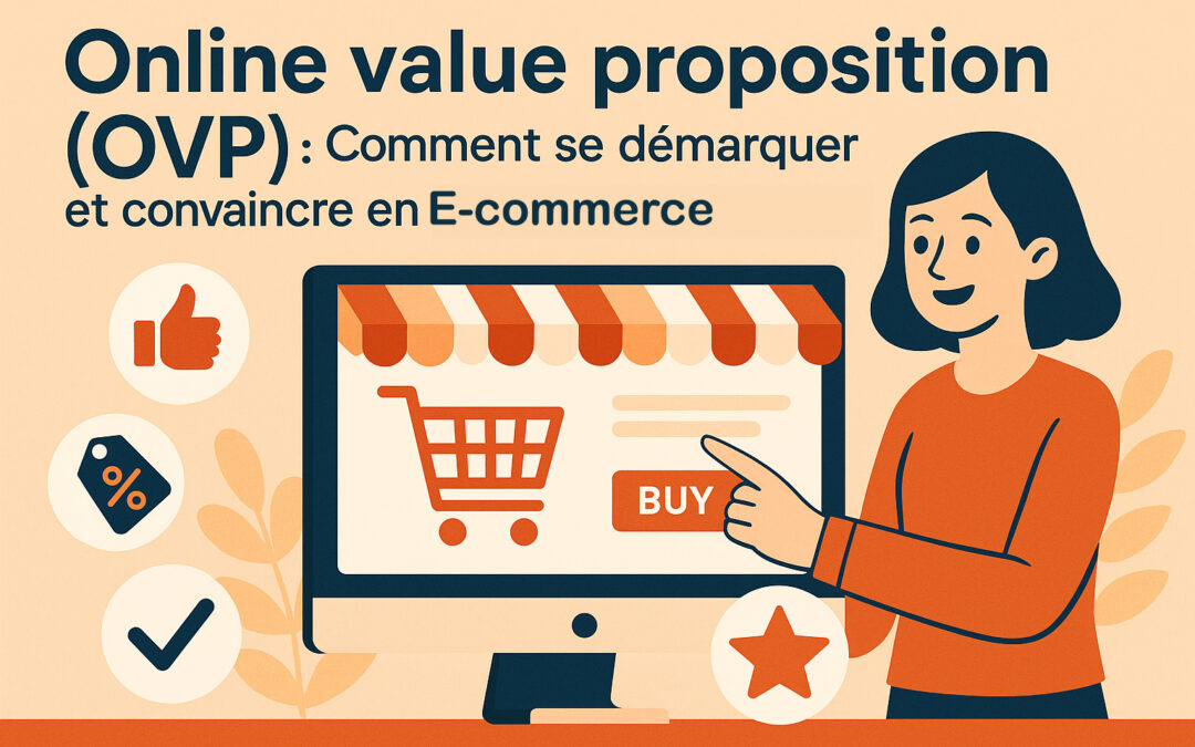Online value proposition (OVP) : Comment se démarquer et convaincre en e-commerce