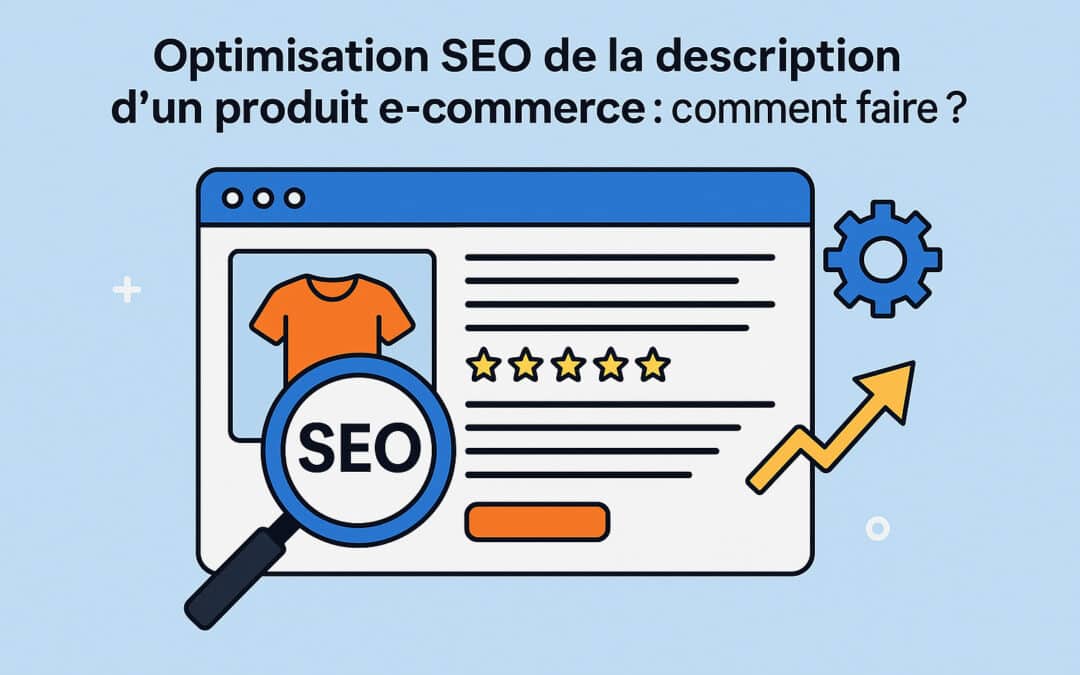 Optimisation SEO de la description d’un produit e-commerce : Comment faire ?
