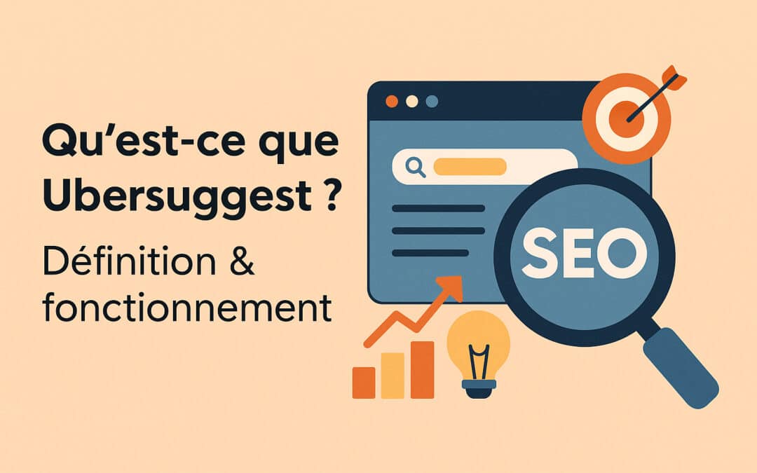 Qu’est-ce que Ubersuggest ? Définition & fonctionnement en SEO