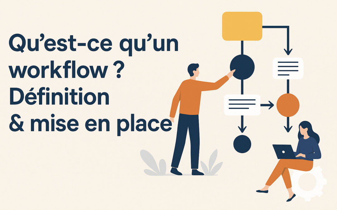 Qu&rsquo;est-ce qu&rsquo;un workflow ? Définition & mise en place