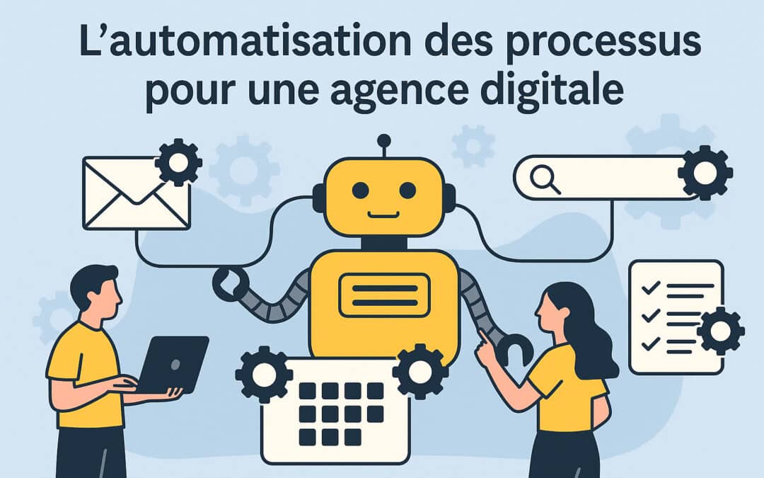 L’automatisation des processus pour une agence digitale