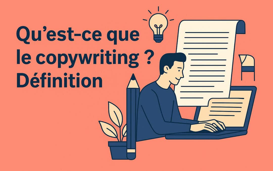 Qu’est-ce que le copywriting ? Définition & utilité dans le marketing digital