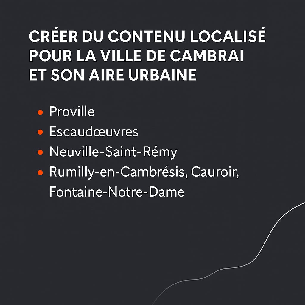 creer du contenu SEO localisé ville de cambrai et alentours