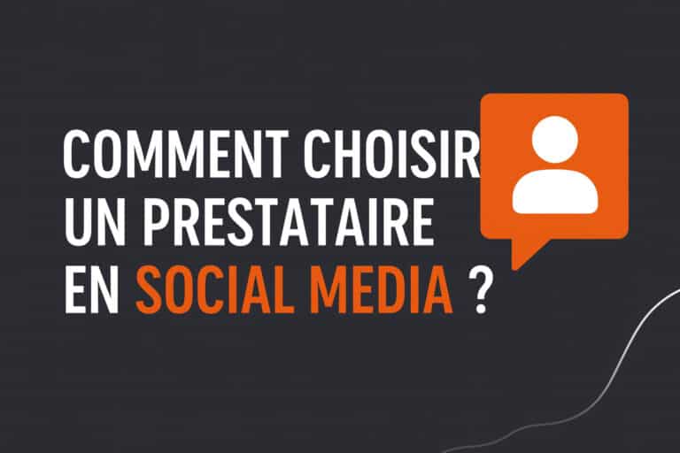 choisir prestataire social media