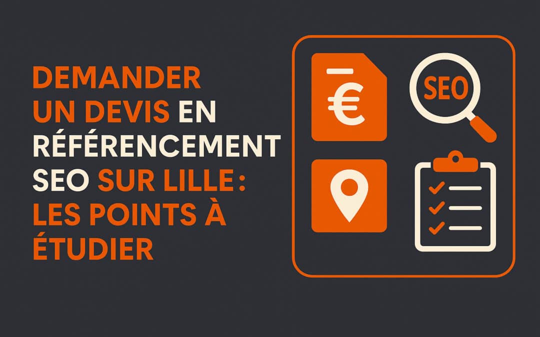 Demander un devis en référencement SEO sur Lille : Les points à étudier