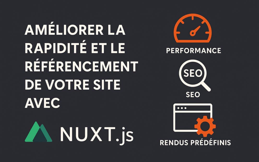 Améliorer la rapidité et le référencement de votre site avec Nuxt.js