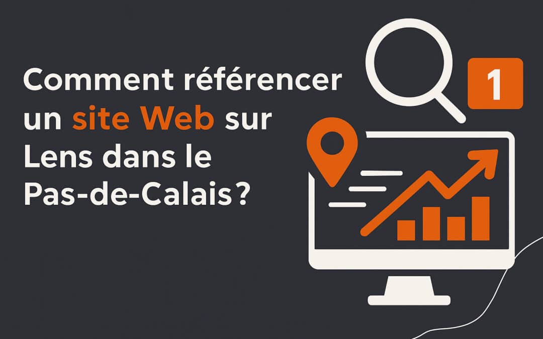 Comment référencer un site Web sur Lens dans le Pas-de-Calais ?