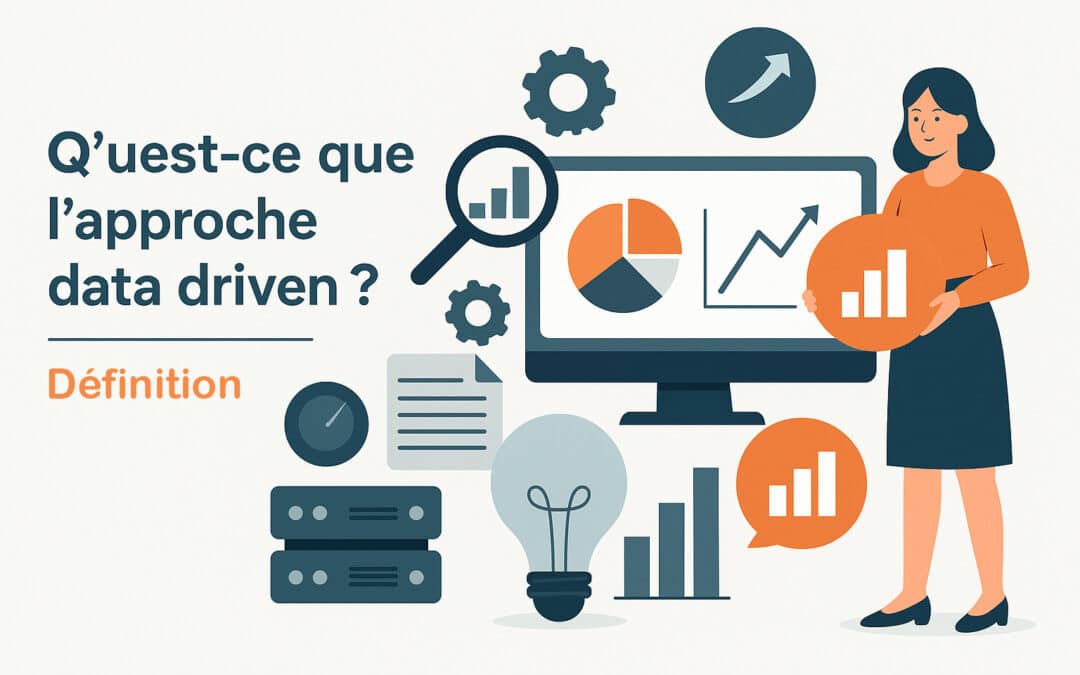 Qu’est-ce que l’approche data driven ? Définition et avantages pour une entreprise