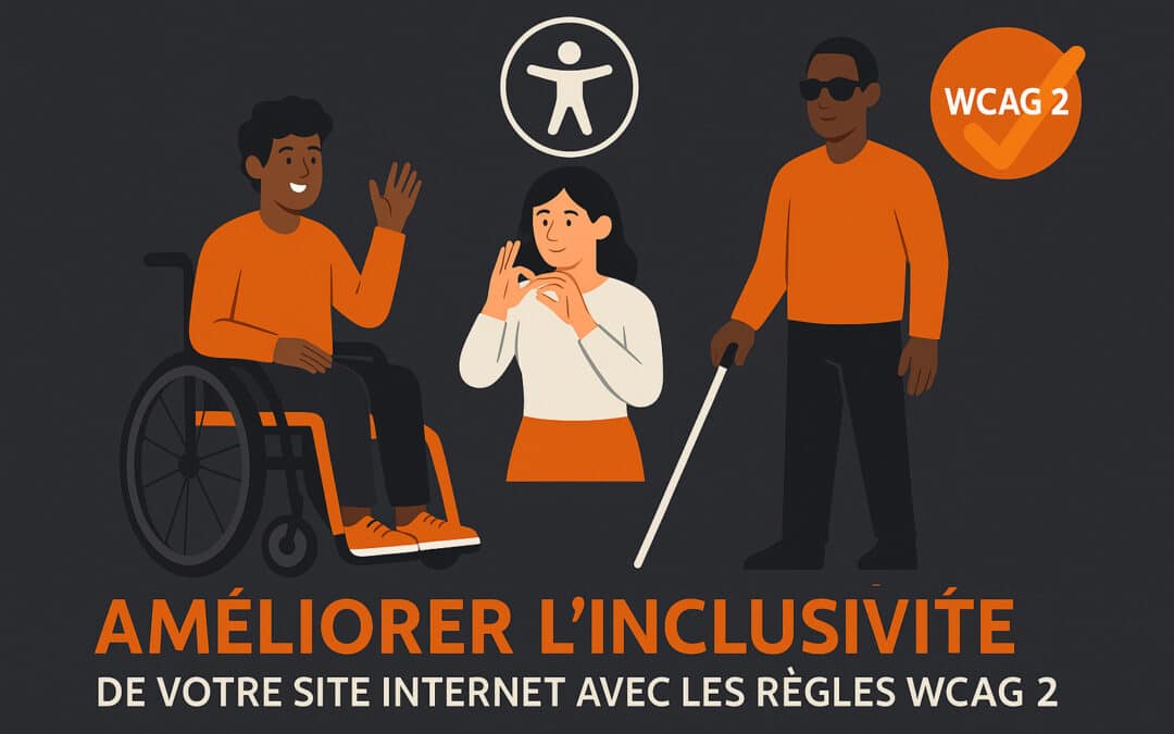 Améliorer l’inclusivité d&rsquo;un site Internet avec les règles wcag 2