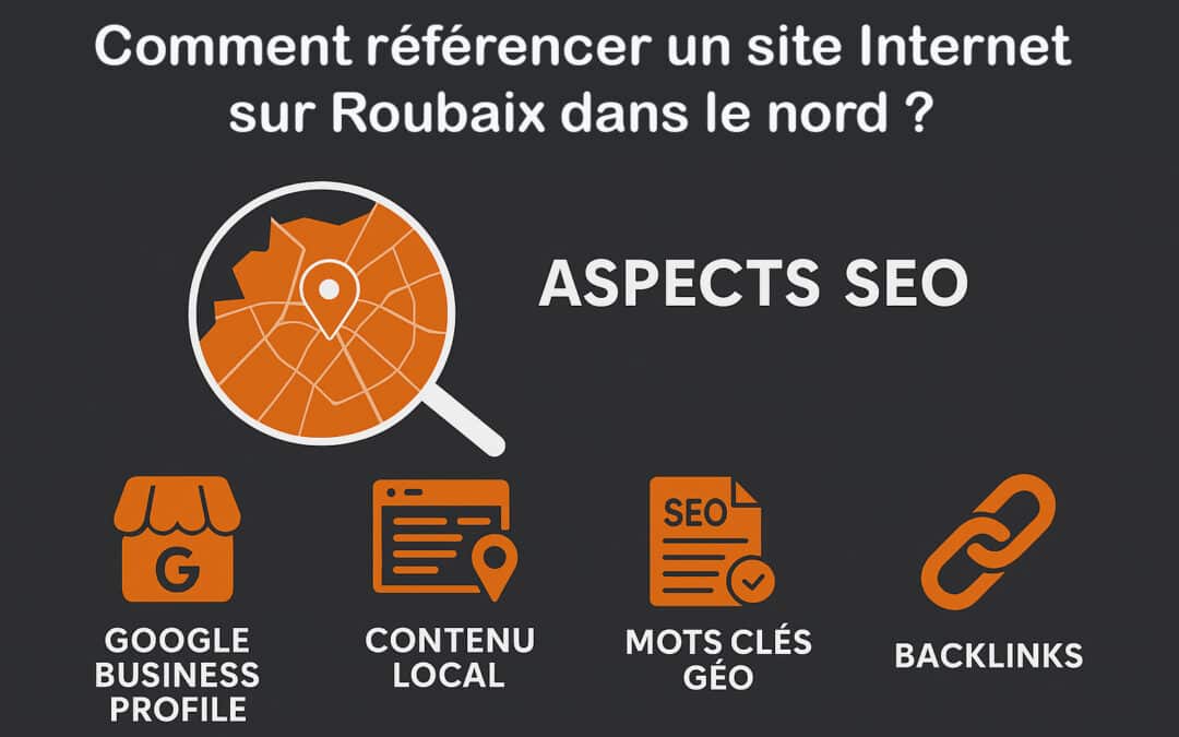 Comment référencer un site Internet sur Roubaix dans le nord ? Les aspects SEO