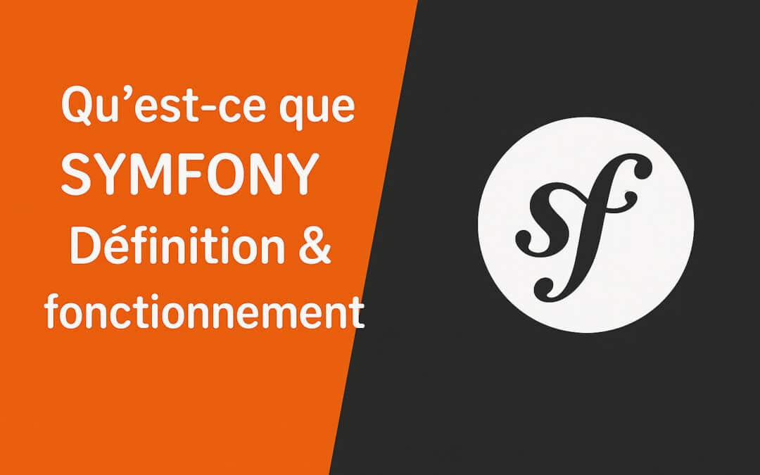 Qu&rsquo;est-ce que Symfony ? Définition & fonctionnement