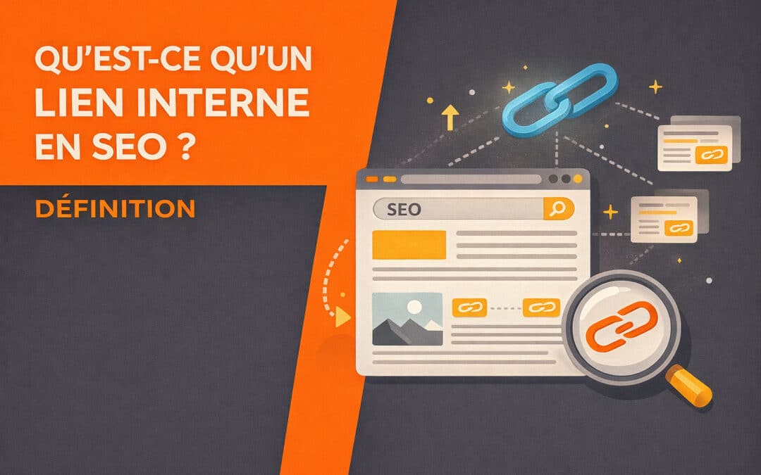 Qu&rsquo;est-ce qu&rsquo;un lien interne en SEO ? Définition & usage en référencement