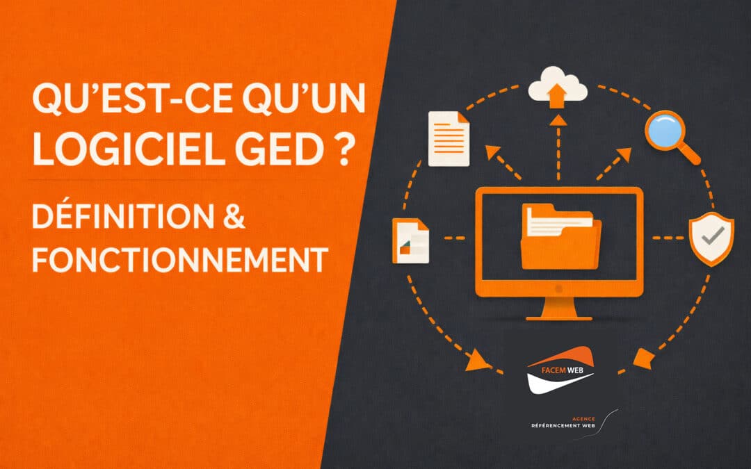 Qu&rsquo;est-ce qu&rsquo;un logiciel GED ? Définition & fonctionnement