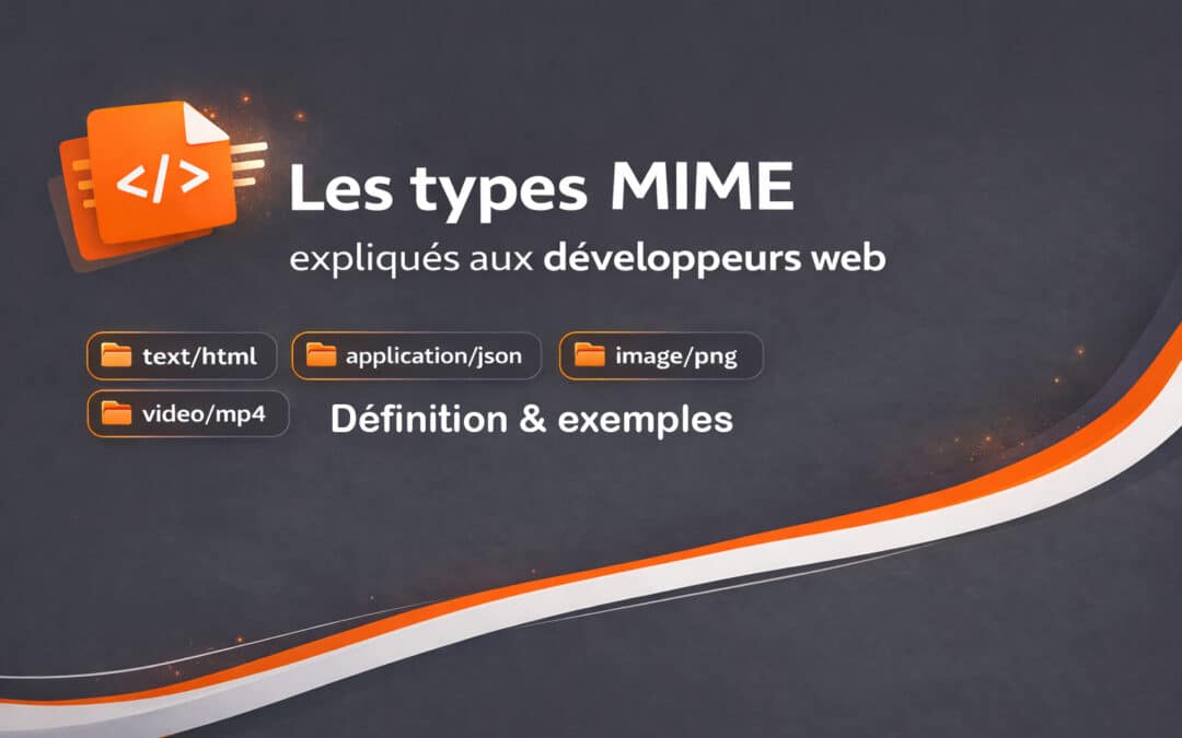 Les types MIME expliqués aux développeurs web