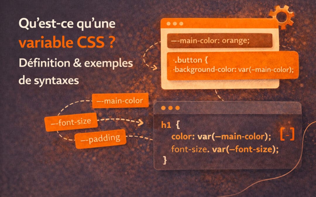 Qu&rsquo;est-ce qu&rsquo;une variable CSS ? Définition & exemples de syntaxes