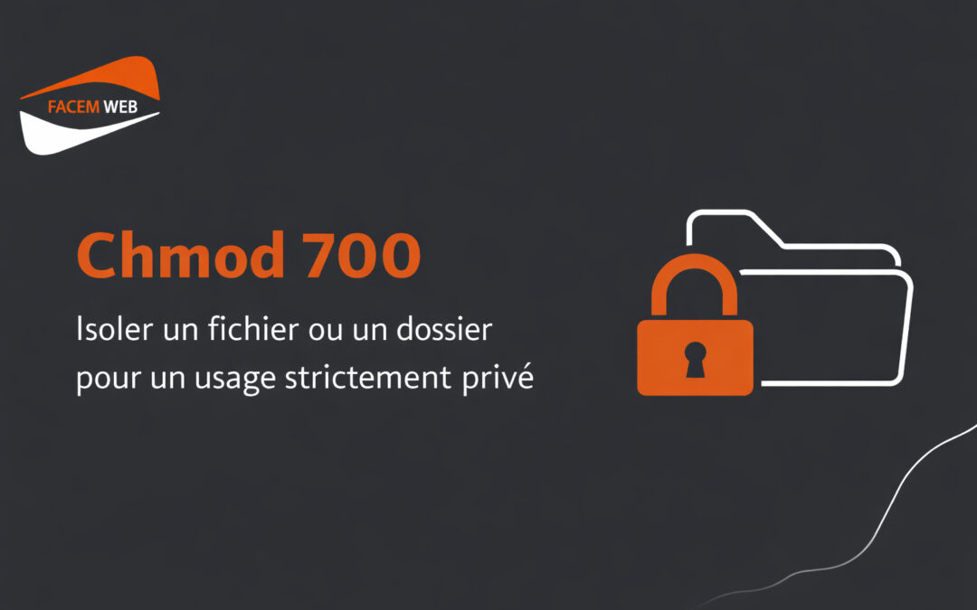 Chmod 700 : Limiter un fichier ou un dossier pour un usage strictement privé