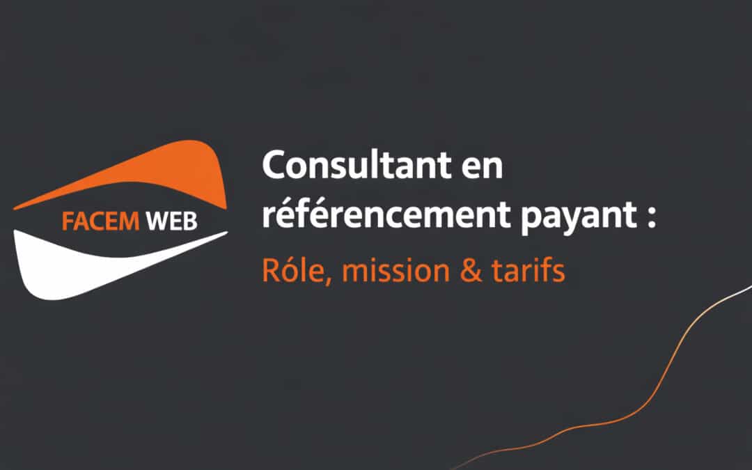 Consultant en référencement payant : Rôle, mission & tarifs