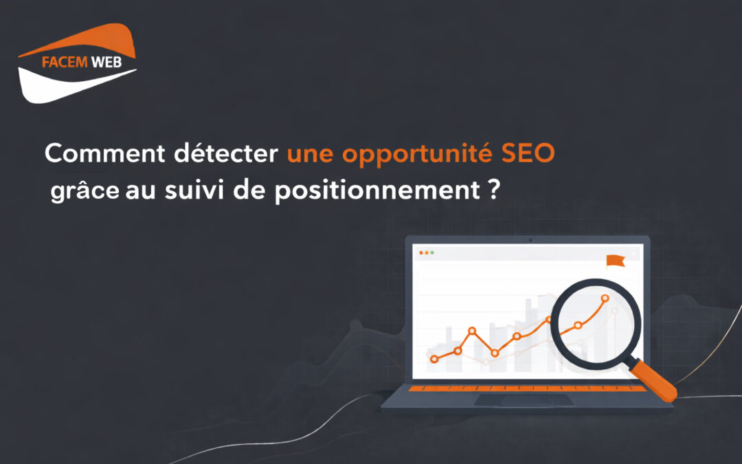 Comment détecter une opportunité SEO grâce au suivi de positionnement ?