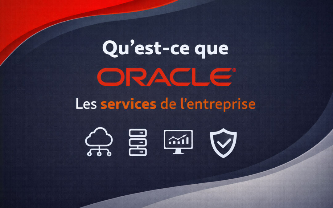 Qu&rsquo;est-ce que Oracle ? Les services de l&rsquo;entreprise