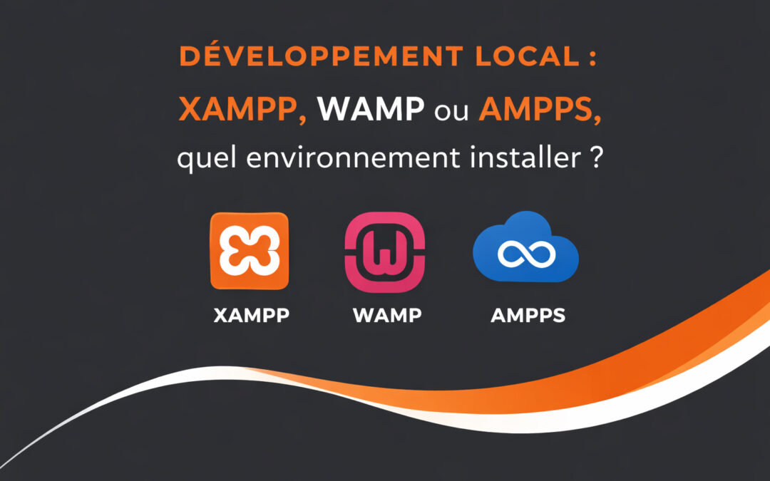 Développement local : XAMPP, WAMP ou AMPPS, quel environnement installer ?