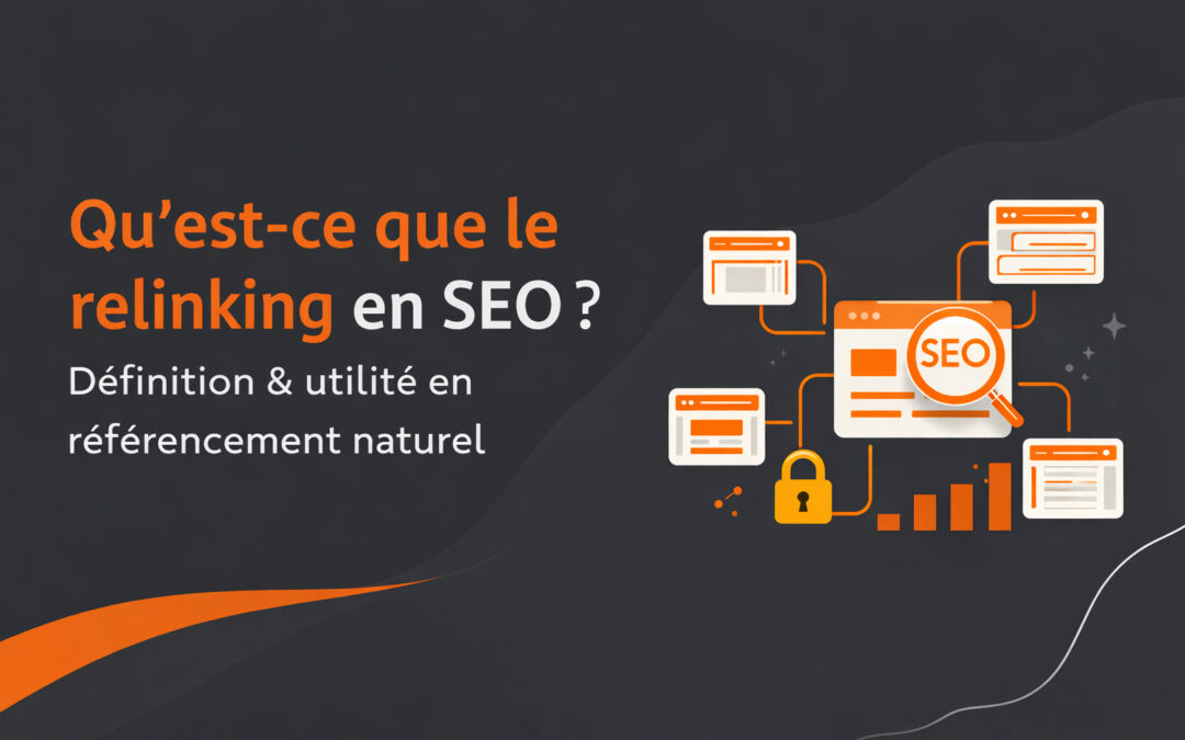 Qu&rsquo;est-ce que le relinking en SEO ? Définition & utilité en référencement naturel