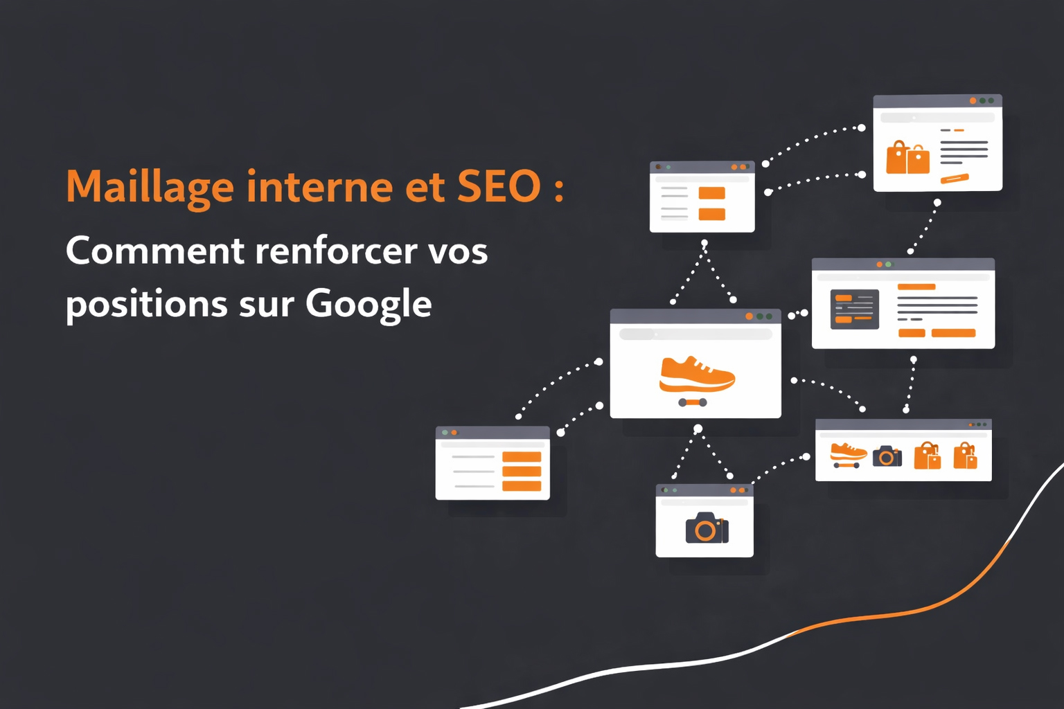renforcer maillage interne seo e commerce positions google