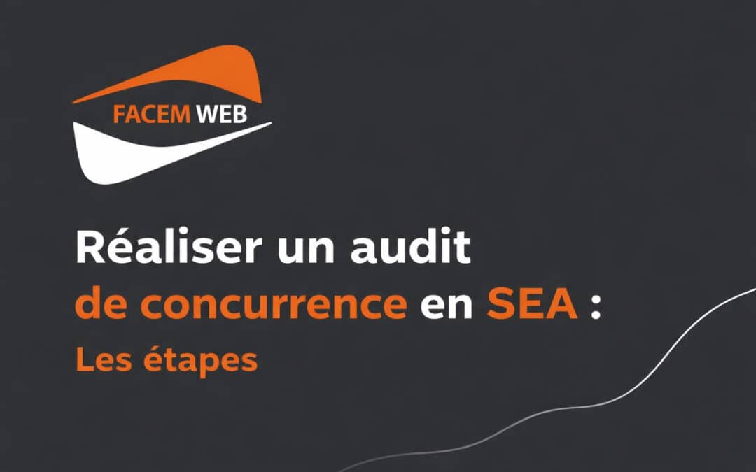 Réaliser un audit de concurrence en SEA : Les étapes