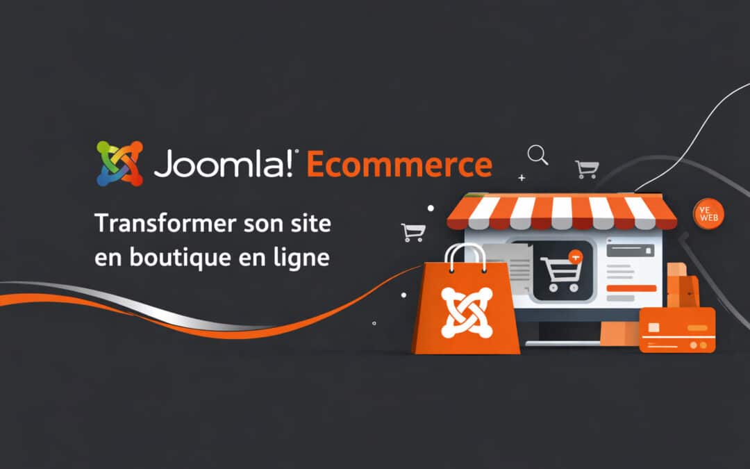 Joomla! Ecommerce : Transformer son site en boutique en ligne