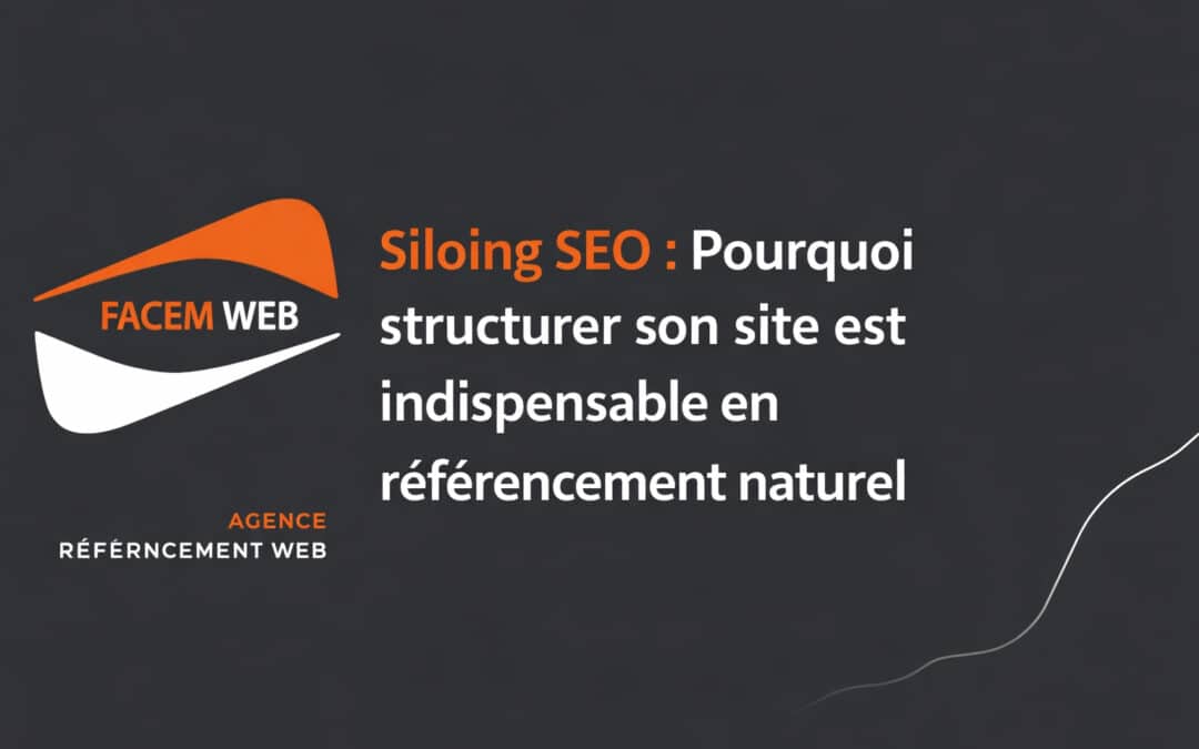 Siloing SEO : Pourquoi structurer son site est indispensable en référencement naturel