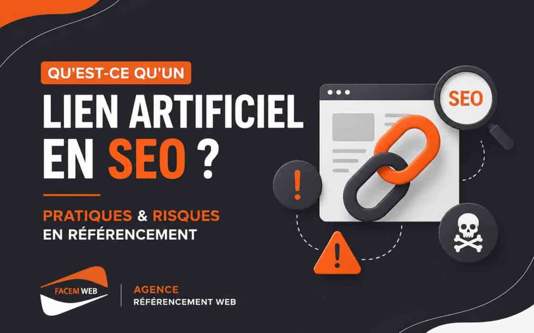 Qu&rsquo;est-ce qu&rsquo;un lien artificiel en SEO ? Pratiques & risques en référencement