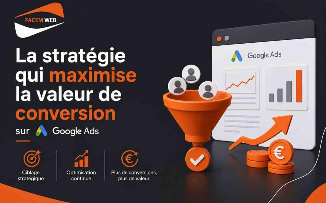 La stratégie qui maximise la valeur de conversion sur Google Ads