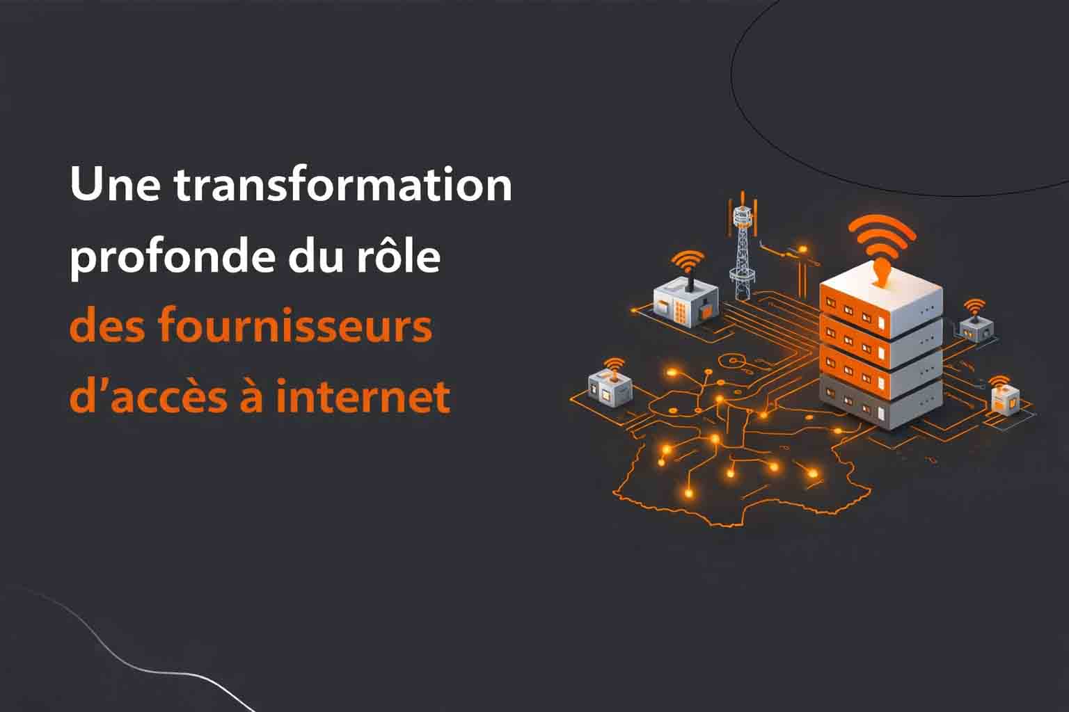 transformation role fournisseur acces internet