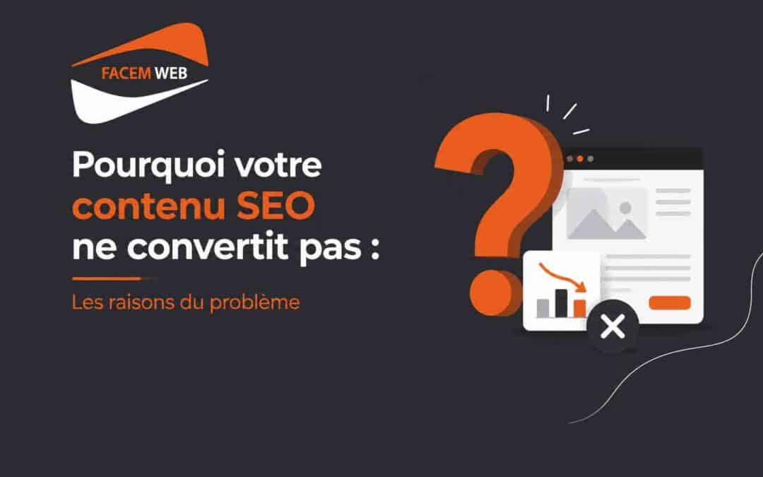 Pourquoi votre contenu SEO ne convertit pas : Les raisons du problème